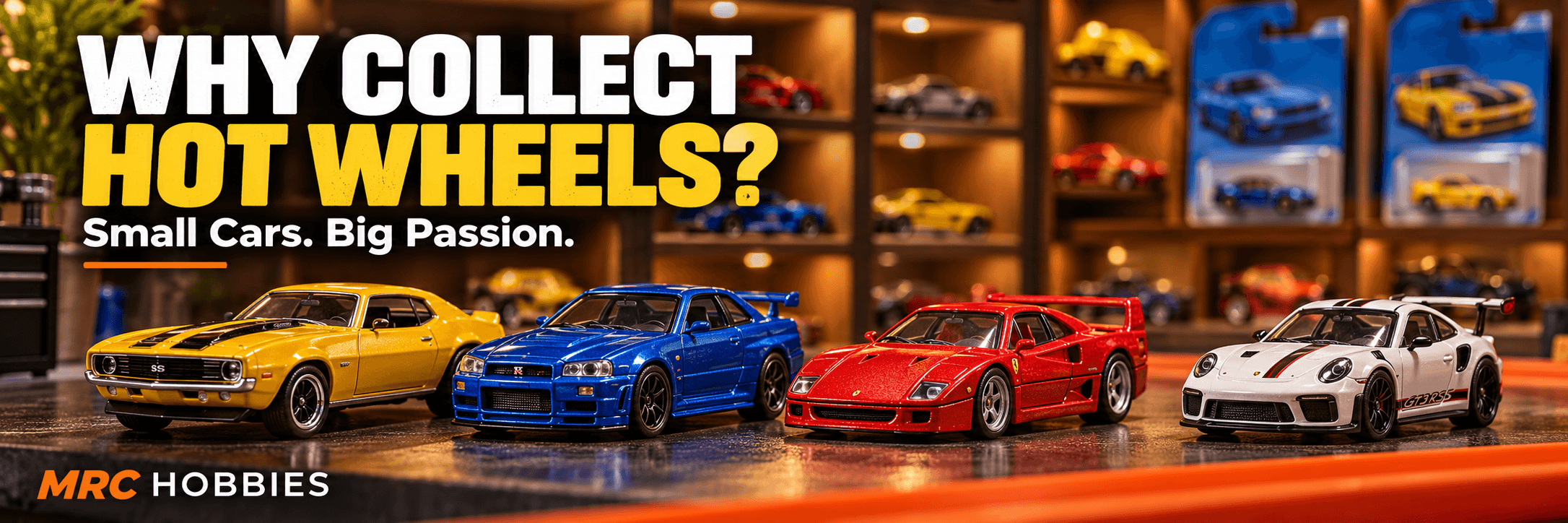Why People Collect Hot Wheels: Small Cars, Big Passion