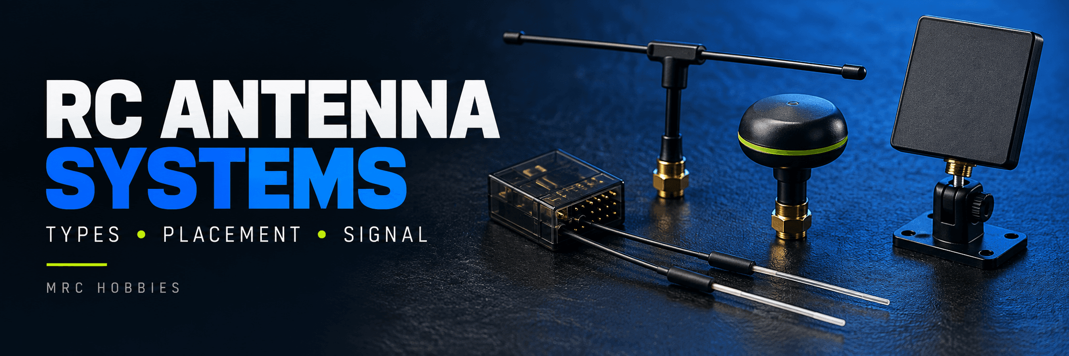 RC Antenna Systems Explained: Types, Placement and Reliable Signal